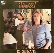 7inch Vinyl Single - I Tirelli - Io Senza Te