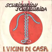 7inch Vinyl Single - I Vicini Di Casa - Scubidubidu Scubidubida