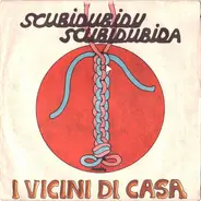 I Vicini Di Casa - Scubidubidu Scubidubida