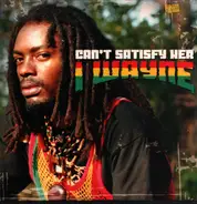 I Wayne - Can't Satisfy Her