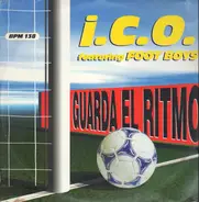 I.C.O. Featuring Foot Boys - Guarda El Ritmo