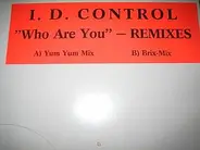 I. D. Control - Who Are You (Remixes)