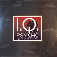 I.Q. - Psycho (Get Out Of My Life)