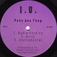 I.U. - Fake Ass Thug / I-Dot