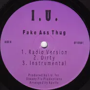 I.U. - Fake Ass Thug / I-Dot