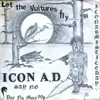 7inch Vinyl Single - Icon A.D. - Let The Vultures Fly...... E.P. - EP