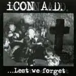 ICON A.D. - Lest We Forget
