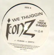 Iconz Featuring Trick Daddy - We Thuggin