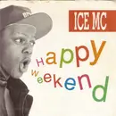 7inch Vinyl Single - Ice MC - Happy Weekend