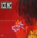 12inch Vinyl Single - Ice MC - Take Away The Colour ('95 Reconstruction)