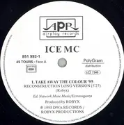 12inch Vinyl Single - Ice MC - Take Away The Colour ('95 Reconstruction)