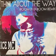 12inch Vinyl Single - Ice MC - Think About The Way (Boom Di Di Boom Remix)