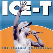 Ice-T - The Classic Collection