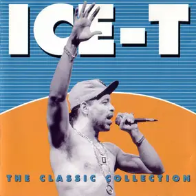 Ice-T - The Classic Collection