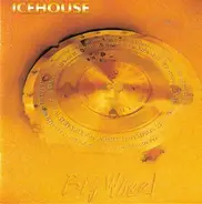 Icehouse - Big Wheel