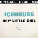 12inch Vinyl Single - Icehouse - Hey' Little Girl (Special Club Mix)