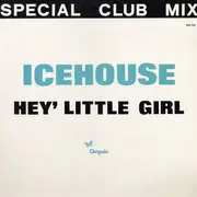 12inch Vinyl Single - Icehouse - Hey' Little Girl (Special Club Mix)