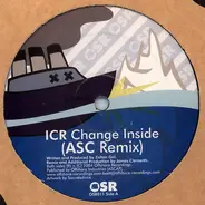 ICR / Mav & Twister - Change Inside (ASC Remix) / The Tubes
