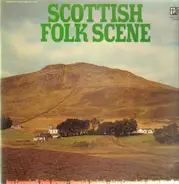 Ian Campbell Folk Group / Hamish Imlach / Alex Campbell a.o. - Scottish Folk Scene