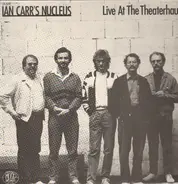 Ian Carr's Nucleus, Nucleus - Live At The Theaterhaus