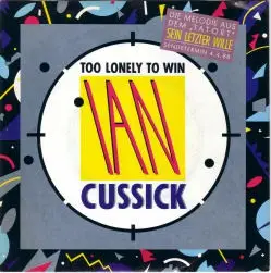 Ian Cussick - Too Lonely To Win