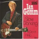 7inch Vinyl Single - Ian Gomm - Slow Dancing