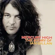 Ian Gillan - Mercury High - The Story Of Ian Gillan