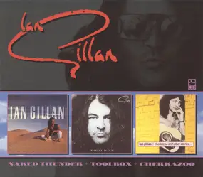 Ian Gillan - Naked Thunder / Toolbox / Cherkazoo