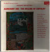 Ian Holm / Frank Duncan / David King a.o. - Agincourt 1415 - The Decline Of Chivalry