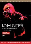 Ian Hunter & The Rant Band - Just Another Night: Live At The Astoria, London