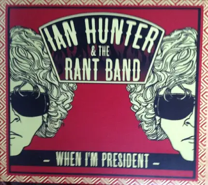Ian Hunter & The Rant Band - When I'm President