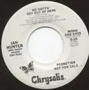 7inch Vinyl Single - Ian Hunter - We Gotta Get Out Of Here