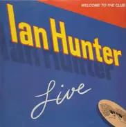 Ian Hunter - Welcome To The Club - Live