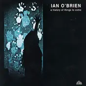 Ian O'Brien - A History of Things to Come