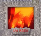 Ian Moore - And All The Colors