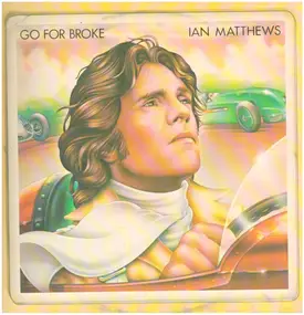 Ian Matthews - Go for Broke