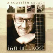 CD - Ian Melrose - A Scottish Legacy