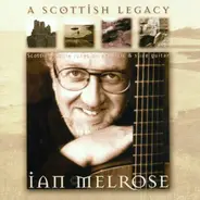 Ian Melrose - A Scottish Legacy