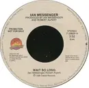 7inch Vinyl Single - Ian Messenger - Wait So Long