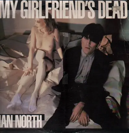 Ian North - My Girlfriend's Dead