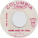 7inch Vinyl Single - Ian & Sylvia - Some Kind Of Fool