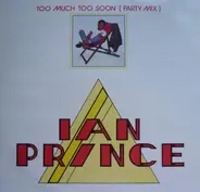 Ian Prince - Too Much Too Soon (Party Mix)