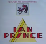 Ian Prince - Too Much Too Soon (Party Mix)