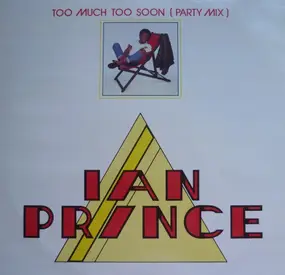 Ian Prince - Too Much Too Soon (Party Mix)