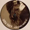 12inch Vinyl Single - Ian Ray - You Can Have It