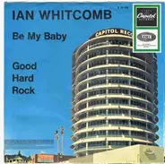 Ian Whitcomb - Be My Baby / Good Hard Rock