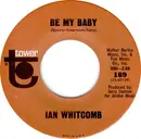 7inch Vinyl Single - Ian Whitcomb - Be My Baby / No Tears For Johnny