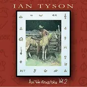 Ian Tyson - All The Good 'Uns, Vol. 2