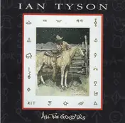 Ian Tyson - All The Good`uns