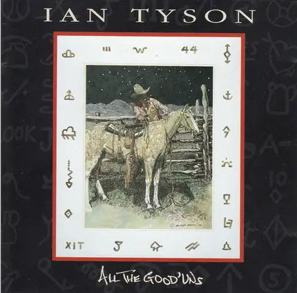 Ian Tyson - All The Good`uns
